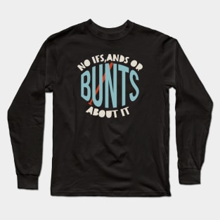 Funny Bunt Baseball Pun Long Sleeve T-Shirt